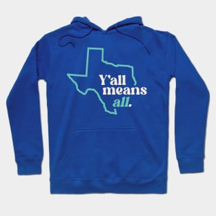 Retro Texas Y'all Means All // Inclusivity LGBT Rights Hoodie